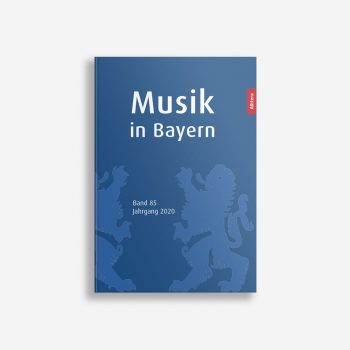 Buchcover Gesellschaft für Bayerische Musikgeschichte e. V. Musik in Bayern Band 85 Jahrgang 2020