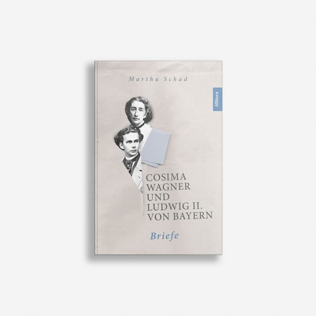 Buchcover Martha Schad Cosima Wagner und Ludwig II von Bayern