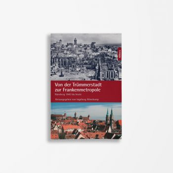 Buchcover Ingeborg Höverkamp Von der Trümmerstadt zur Frankenmetropole