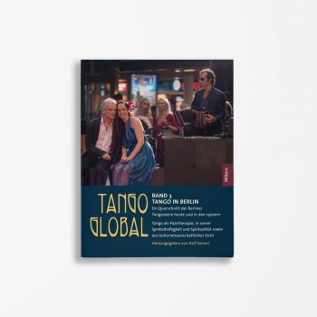 Buchcover Ralf Sartori Tango global. Band 3: Tango in Berlin. Ein Querschnitt der Berliner Tangoszene heute und in den 1920ern