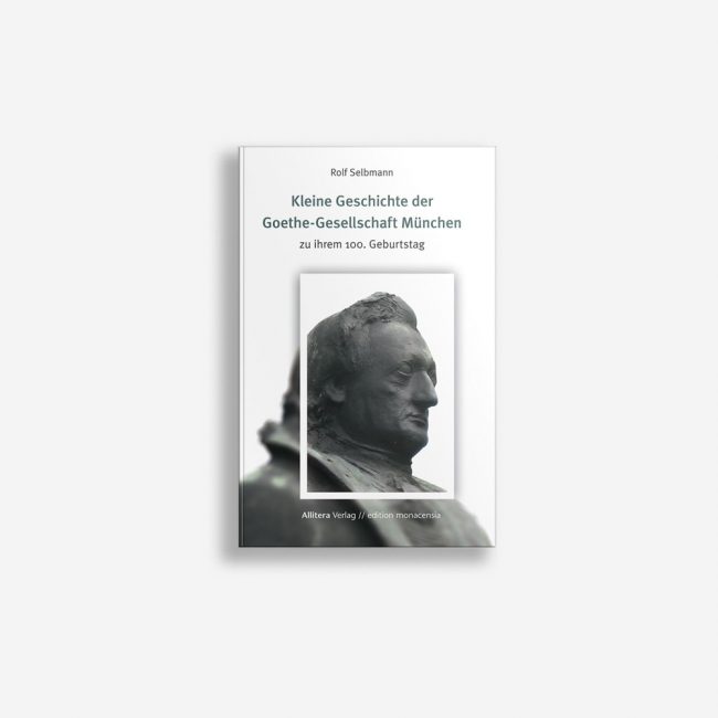 Buchcover Rolf Selbmann Kleine Geschichte der Goethe-Gesellschaft München